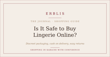 Erblis guide to buying lingerie online safely in Pakistan with discreet delivery