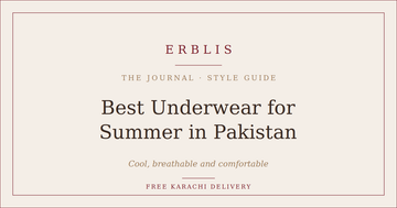 Erblis guide to the best underwear for summer in Pakistan
