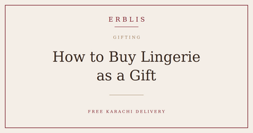Erblis guide to buying lingerie as a gift without getting the size wrong