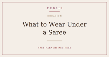 Erblis guide to what to wear under a saree or formal shalwar kameez