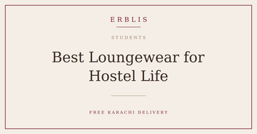 Erblis guide to the best loungewear for students and hostel life
