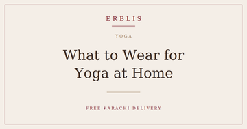 Erblis guide to what to wear for yoga at home