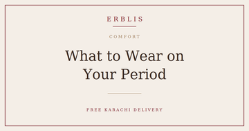 Erblis guide to what to wear on your period for comfort